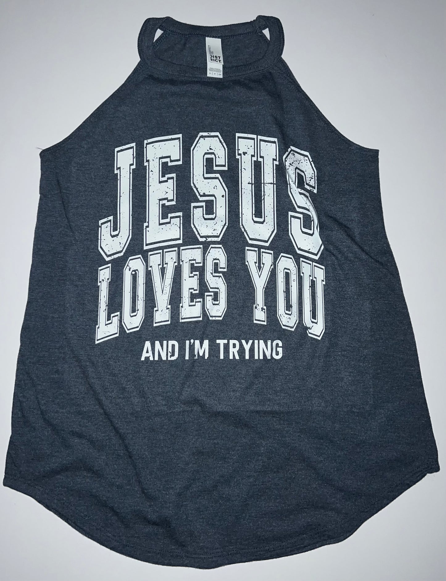 Jesus loves you and I’m trying